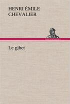 Couverture du livre « Le gibet » de Chevalier H E ( E. aux éditions Tredition