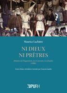 Couverture du livre « Ni dieux, ni prêtres : Histoire de l'Inquisition, Les Couvents, Les Jésuites (1880) » de La Chatre Maurice aux éditions Pu De Rouen