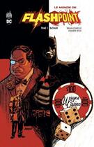 Couverture du livre « Le monde de Flashpoint Tome 1 : Batman » de Eduardo Risso et Brian Azzarello aux éditions Urban Comics