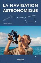 Couverture du livre « La navigation astronomique » de Francois Meyrier aux éditions Vagnon