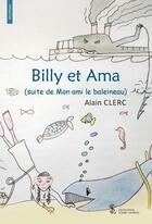 Couverture du livre « Billy et ama (suite de mon ami le baleineau) » de Clerc Alain aux éditions Sydney Laurent