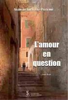 Couverture du livre « L'amour en question » de Nicole Lechaczynski-Perricone aux éditions Sydney Laurent