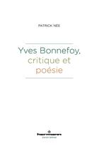 Couverture du livre « Yves Bonnefoy, critique et poésie » de Patrick Nee aux éditions Hermann