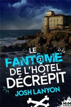 Couverture du livre « Le peintre et le vétéran mènent l'enquête Tome 2 : le fantôme de l'hôtel décrépit » de Josh Lanyon aux éditions Mxm Bookmark