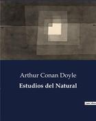 Couverture du livre « Estudios del natural » de Arthur Conan Doyle aux éditions Culturea