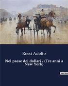 Couverture du livre « Nel paese dei dollari - (Tre anni a New York) » de Adolfo Rossi aux éditions Culturea