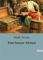 Couverture du livre « Tom Sawyer Abroad » de Mark Twain aux éditions Culturea