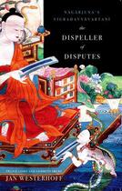 Couverture du livre « The Dispeller of Disputes: Nagarjuna's Vigrahavyavartani » de Westerhoff Jan aux éditions Oxford University Press Usa