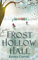 Couverture du livre « Frost hollow hall » de Emma Carroll aux éditions Faber And Faber Digital