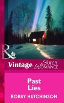 Couverture du livre « Past Lies (Mills & Boon Vintage Superromance) » de Bobby Hutchinson aux éditions Mills & Boon Series