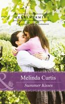 Couverture du livre « Summer Kisses (Mills & Boon Heartwarming) » de Melinda Curtis aux éditions Mills & Boon Series