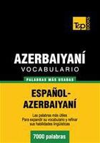 Couverture du livre « Vocabulario español-azerbaiyaní - 7000 palabras más usadas » de Andrey Taranov aux éditions T&p Books