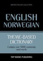 Couverture du livre « Theme-based dictionary British English-Norwegian - 5000 words » de Andrey Taranov aux éditions T&p Books