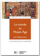 Couverture du livre « Le monde au Moyen Âge (édition 2004) » de Jean-Philippe Genet aux éditions Hachette Education