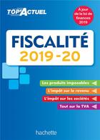 Couverture du livre « Top'actuel ; fiscalité (édition 2019/2020) » de Daniel Freiss aux éditions Hachette Education