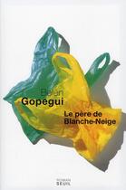 Couverture du livre « Le père de Blanche-Neige » de Belen Gopegui aux éditions Seuil