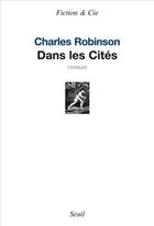 Couverture du livre « Dans les cités » de Charles Robinson aux éditions Seuil