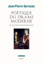 Couverture du livre « Revue poétique : poétique du drame moderne ; de Henrik Ibsen à Bernard-Marie Koltès » de Jean-Pierre Sarrazac aux éditions Seuil