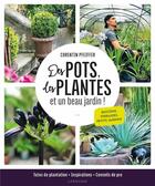 Couverture du livre « Des pots, des plantes et un beau jardin ! » de Corentin Pfeiffer aux éditions Larousse