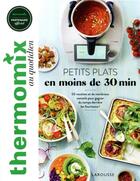 Couverture du livre « Thermomix : petits plats en moins de 30 minutes » de Aline Princet et Isabelle Guerre aux éditions Larousse