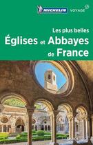 Couverture du livre « Le guide vert ; les plus belles églises et abbayes de France » de Collectif Michelin aux éditions Michelin