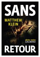 Couverture du livre « Sans retour » de Matthew Klein aux éditions Gallimard