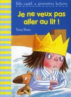 Couverture du livre « Je ne veux pas aller au lit » de Tony Ross aux éditions Gallimard-jeunesse