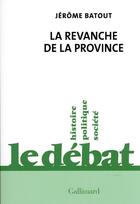 Couverture du livre « La revanche de la province » de Jerome Batout aux éditions Gallimard