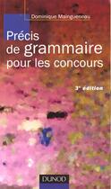 Couverture du livre « Precis De Grammaire Pour Les Concours ; 3e Edition » de Dominique Maingueneau aux éditions Dunod