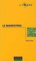 Couverture du livre « Le marketing » de Denis Darpy aux éditions Dunod