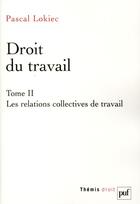 Couverture du livre « Droit du travail t.2 ; droit collectif » de Pascal Lokiec aux éditions Puf