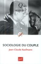 Couverture du livre « Sociologie du couple (6e édition) » de Jean-Claude Kaufmann aux éditions Que Sais-je ?