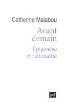 Couverture du livre « Avant demain ; épigenèse et rationalité » de Catherine Malabou aux éditions Puf