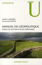 Couverture du livre « Manuel de géopolitique » de Lasserre-F+Gonon-E aux éditions Armand Colin