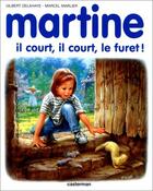 Couverture du livre « Martine t.45 ; il court, il court, le furet ! » de Delahaye Gilbert et Marlier Marcel aux éditions Casterman