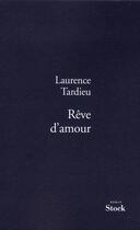 Couverture du livre « Rêve d'amour » de Tardieu-L aux éditions Stock