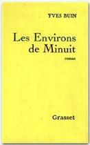 Couverture du livre « Les environs de minuit » de Yves Buin aux éditions Grasset