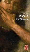 Couverture du livre « Le silence » de Leotard-F aux éditions Le Livre De Poche