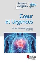 Couverture du livre « Coeur et urgences ; journées thématiques interactives de la SFMU » de  aux éditions Medecine Sciences Publications