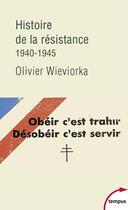 Couverture du livre « Histoire de la résistance » de Olivier Wieviorka aux éditions Tempus/perrin