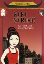 Couverture du livre « Kiki strike - tome 2 la tombe de l'imperatrice - vol02 » de Kirsten Miller aux éditions Pocket Jeunesse