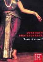 Couverture du livre « Danse de minuit » de Lokenath Bhattacharya aux éditions Rocher