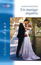 Couverture du livre « Un Mariage Imprevu » de Hannah Bernard aux éditions Harlequin