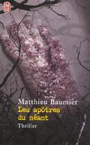 Couverture du livre « Apotres du neant (les) » de Matthieu Baumier aux éditions J'ai Lu
