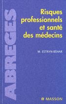 Couverture du livre « Risques professionnels et sante des medecins » de Madeleine Estryn-Behard aux éditions Elsevier-masson