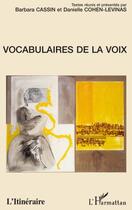 Couverture du livre « Vocabulaires de la voix » de Danielle Cohen-Levinas et Barbara Cassin aux éditions L'harmattan