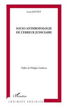 Couverture du livre « Socio-anthropologie de l'erreur judiciaire » de Lucie Jouvet aux éditions L'harmattan