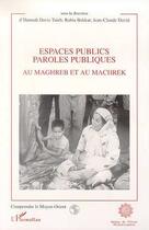 Couverture du livre « Espaces publics paroles publiques au Maghreb et au Machrek » de Hannah Davis Taïeb aux éditions Editions L'harmattan