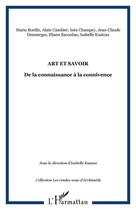 Couverture du livre « Art et savoir - de la connaissance a la connivence » de Kustosz/Desmerges aux éditions Editions L'harmattan