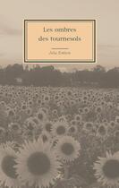 Couverture du livre « Les ombres des tournesols » de Julie Entlein aux éditions Books On Demand